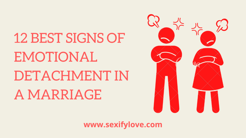 sign of emotional detachment in a marriage, emotional detachment in a marriage